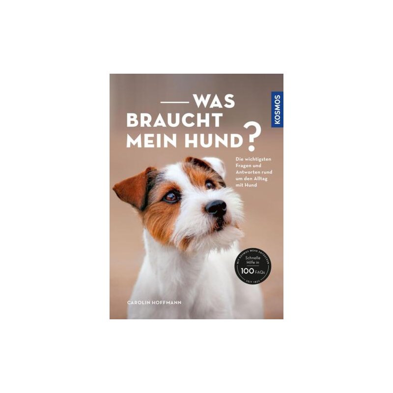 Ratgeber Was braucht mein Hund von Carolin Hoffmann